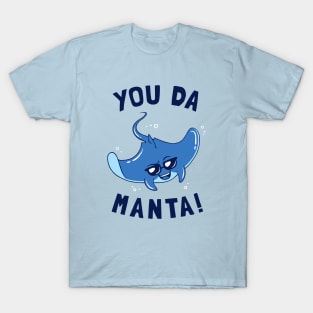 You Da Manta T-Shirt